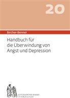 Andres Bircher, Andres (Dr. med.) Bircher - Bircher-Benner 20 Handbuch für die Überwindung von Angst und Depression