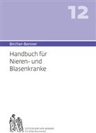Andres Bircher - Bircher-Benner 12 Handbuch für Nieren-und Blasenkranke