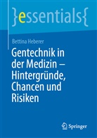 Bettina Heberer - Gentechnik in der Medizin - Hintergründe, Chancen und Risiken