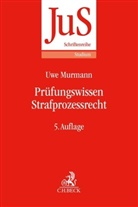 Uwe Murmann, Uwe (Dr.) Murmann - Prüfungswissen Strafprozessrecht