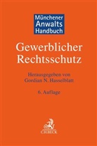 Sönke Ahrens, Heike Blank u a, Gordian N. Hasselblatt - Münchener Anwaltshandbuch Gewerblicher Rechtsschutz