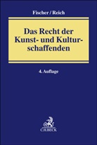 Steven A Reich, Elke Beduhn, Elke Beduhn u a, Hermann Josef Fischer, Hermann Josef Fischer u a, Steven A. Reich - Das Recht der Kunst- und Kulturschaffenden