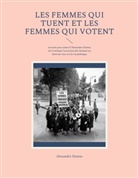 Alexandre Dumas - Les Femmes qui tuent et les Femmes qui votent