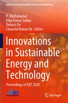 Chanchal Kumar De, Debasis De, Debasis De et al, Dilip Kumar Sarkar, P. Muthukumar, Dilip Kumar Sarkar - Innovations in Sustainable Energy and Technology