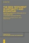 David C Parker, H. A. G. Houghton, David C. Parker, Holger Strutwolf - The New Testament in Antiquity and Byzantium