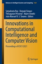 Thinagaran Perumal, Thinagaran Perumal et al, Satyabrata Roy, Deepak Sinwar, Adam Slowik, João Manuel R. S. Tavares - Innovations in Computational Intelligence and Computer Vision