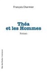François Charmier - Théa et les Hommes