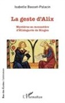 Isabelle Basset-Palacin - La geste d'Alix