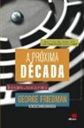 George Friedman - A Próxima Década