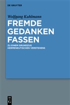 Wolfgang Kuhlmann - Fremde Gedanken Fassen