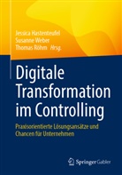 Jessica Hastenteufel, Thomas Röhm, Susanne Theresia Weber, Susanne Weber, Susanne Theresia Weber - Digitale Transformation im Controlling