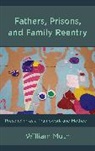 William Muth - Fathers, Prisons, and Family Reentry