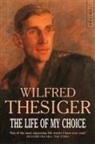 Wilfred Thesiger - Life of My Choice
