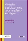Anneke de Jong, Marlou de Kuiper - Klinische Besluitvorming Voor Verpleegkundigen