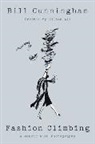 Bill Cunningham, Cunningham Bill - Bill Cunningham : Fashion Climbing, (Hardback)