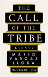 Mario Vargas Llosa - The Call of the Tribe