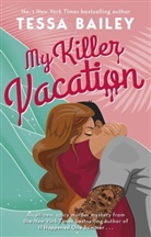 Tessa Bailey, Bailey Tessa - My Killer Vacation