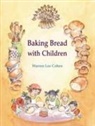 Warren Lee Cohen, Marije Rowling - Baking Bread With Children