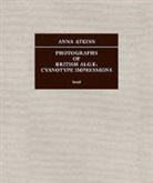 Anna Atkins, ATKINS ANNA, Joshua Chuang, Larry J. Schaaf - Anna Atkins: Photographs Of British Alg : Cyanotype Impressions