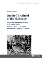 Tomasz Szarota, Piotr Forecki - On the Threshold of the Holocaust