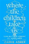 Zain E Asher, Zain E. Asher - Where the Children Take Us