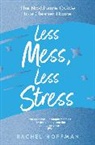 Rachel Hoffman - Less Mess, Less Stress