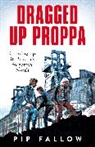 Christopher Fallow, Pip Fallow - Dragged Up Proppa