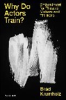 Brad Krumholz, Brad (Hunter College Krumholz, Krumholz Brad - Why Do Actors Train?