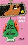 Priya Guns - Your Driver Is Waiting