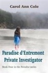 Carol Ann Cole, Andrew Wetmore - Paradise d'Entremont Private Investigator