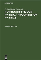 F. Kaschluhn, A. Lösche, R. Ritschl, R Rompe, R. Rompe - Fortschritte der Physik / Progress of Physics - Band 15, Heft 2/3: Fortschritte der Physik / Progress of Physics. Band 15, Heft 2/3