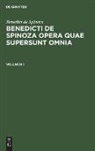 Baruch de Spinoza, Benedict De Spinoza, Benedictus (Baruch) de Spinoza, Heinrich Eberhard Gottlob Paulus - Benedict de Spinoza: Benedicti de Spinoza Opera quae supersunt omnia - Volumen 1: Benedict de Spinoza: Benedicti de Spinoza Opera quae supersunt omnia. Volumen 1