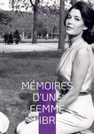 Lise Bourdin - Mémoires d'une femme libre née en 1925