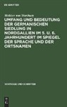 Walther Von Wartburg - Umfang und Bedeutung der germanischen Siedlung in Nordgallien im 5. u. 6. Jahrhundert im Spiegel der Sprache und der Ortsnamen