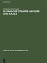 Hansjürgen Brachmann - Slawische Stämme an Elbe und Saale