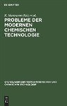 K. Hartmann, W. Schirmer - Probleme der modernen chemischen Technologie