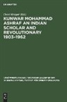 Horst Krüger - Kunwar Mohammad Ashraf an Indian Scholar and Revolutionary 1903-1962