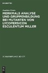 Joachim Kruse - Merkmals Analyse und Gruppenbildung bei Mutanten von Lycopersicon Esculentum Miller