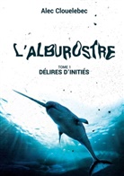Alec Clouelebec - L'alburostre