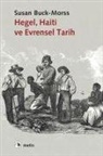 Susan Buck-Morss - Hegel, Haiti ve Evrensel Tarih