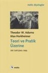 Max Horkheimer, Theodor W. Adorno - Teori ve Pratik Üzerine