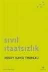 Henry D. Thoreau - Sivil Itaatsizlik