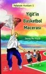 Zeynep Nur Kücük - Yigitin Basketbol Macerasi
