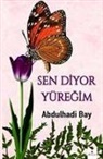 Abdulhadi Bay - Sen Diyor Yüregim