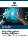 Thriaksh Rajan, Joel Valliath - Entwicklung einer kosteneffektiven, neuartigen Neuroprothese