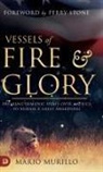 Mario Murillo - Vessels of Fire and Glory