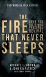 Michael Brown, John Kilpatrick, Larry Sparks - The Fire that Never Sleeps