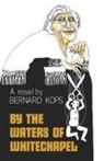 Bernard Kops - By the Waters of Whitechapel