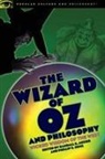 Randall E. Auxier, Phil Seng - The Wizard of Oz and Philosophy