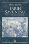 Marc Bloch - Tarih Savunusu veya Tarihcilik Meslegi